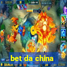 bet da china